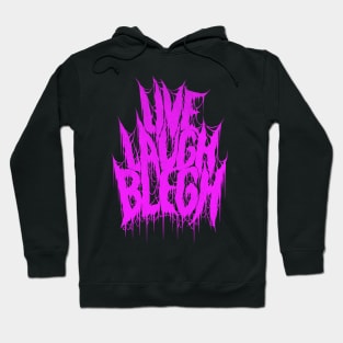 Live Laugh Blegh Hoodie